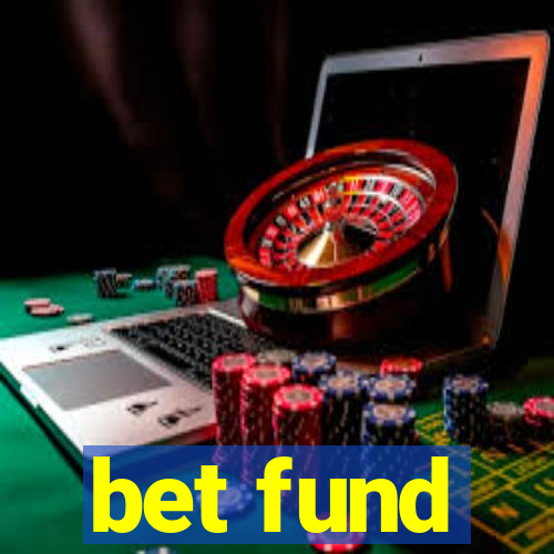 bet fund